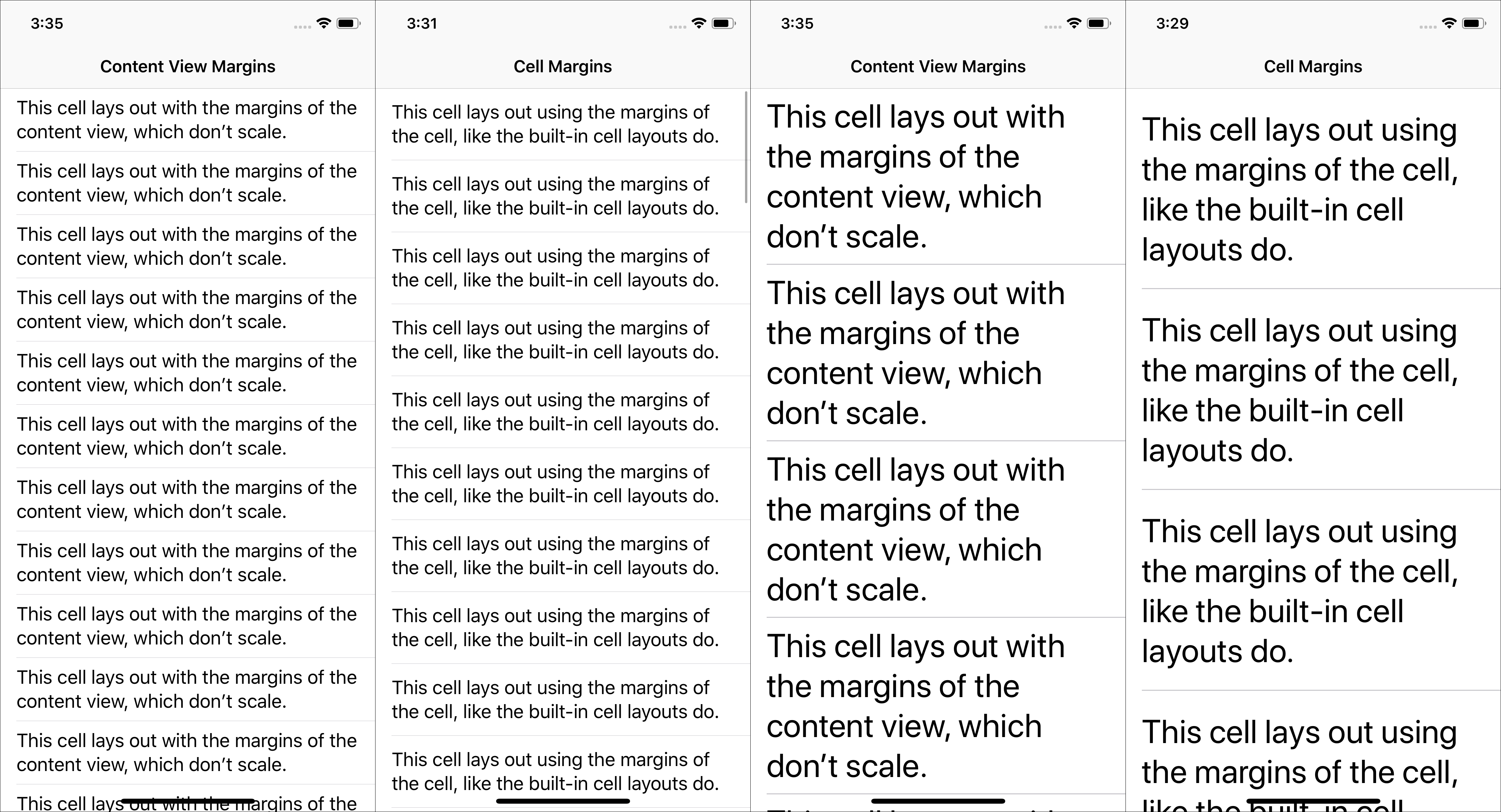Four screenshots showing cell margins. Two show the content view margins, which are narrower. The other two show the thicker margins of the cells, especially at larger text sizes.